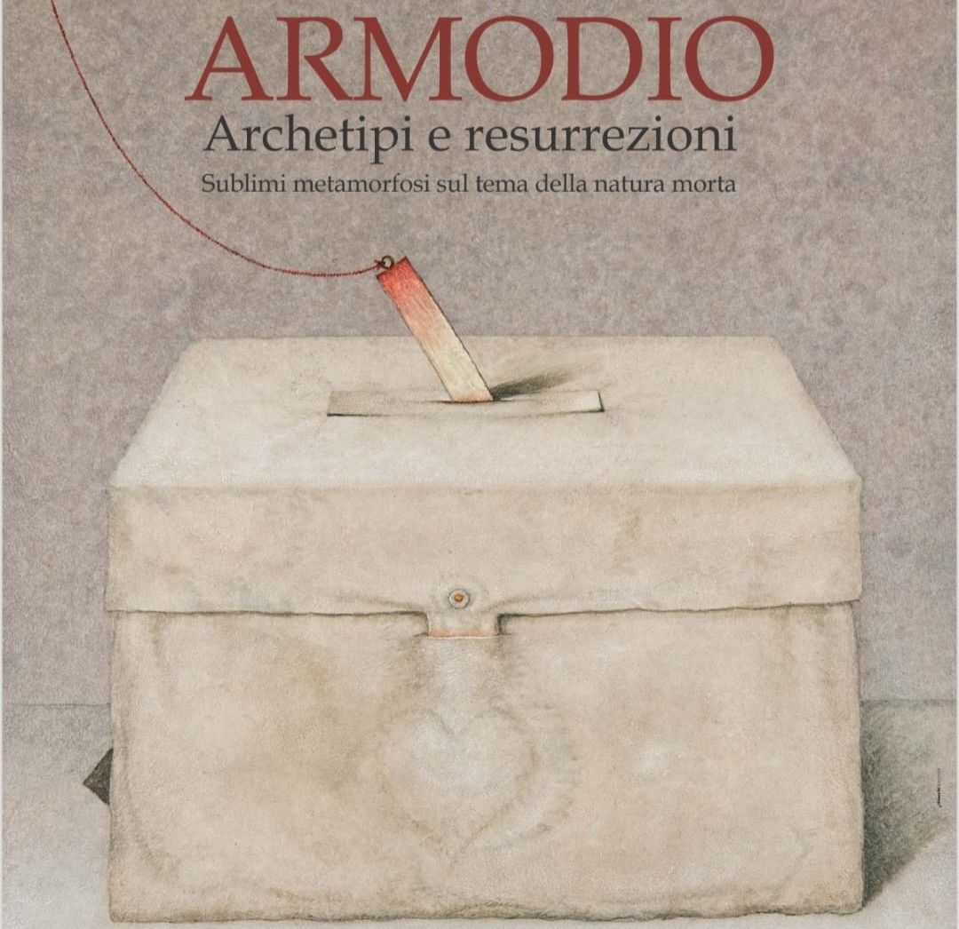 Armodio "Archetipi e resurrezioni. Sublimi metamorfosi sul tema della natura morta"