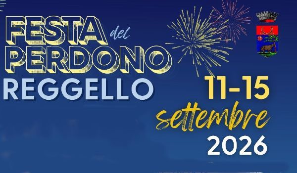 Reggello Festa del Perdono 2026: cinque giorni di eventi 