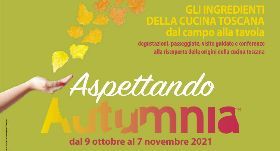 Aspettando Autumnia, un viaggio alla (ri)scoperta della cucina toscana. Dal campo alla tavola