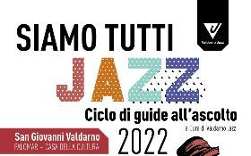 Siamo Tutti Jazz  - ciclo di guide all'ascolto 