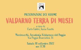 VALDARNO TERRA DI MUSEI