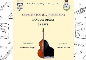 CONCERTO DEL 1° MAGGIO, TANGO E OPERA IN JAZZ