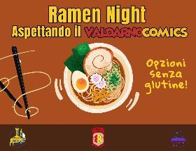  Ramen Night – Aspettando il ValdarnoComics!