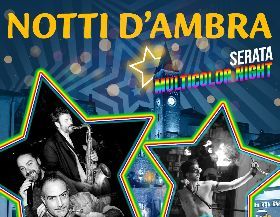 NOTTI D’AMBRA 2025 – MULTICOLOR NIGHT 