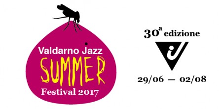 VALDARNO JAZZ SUMMER FESTIVAL 2017 
