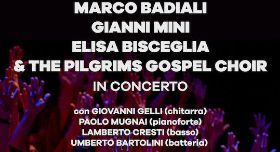 MARCO BADIALI GIANNI MINI. ELISA BISCEGLIA  & THE PILGRIMS GOSPEL CHOIR