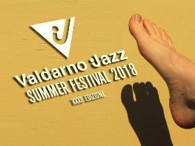 “VALDARNO JAZZ SUMMER FESTIVAL 2018”