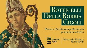 MOSTRA: BOTTICELLI, DELLA ROBBIA, CIGOLI – MONTEVARCHI ALLA RISCOPERTA DEL SUO PATRIMONIO ARTISTIC