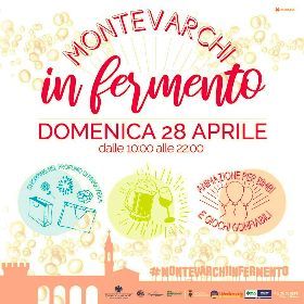 MONTEVARCHI IN FERMENTO Domenica 28 Aprile 