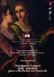 MICHELANGELO VESTRUCCI, PITTORE NELLA FIRENZE DEI GRANDUCHI