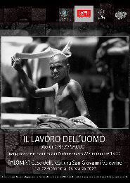 IL LAVORO DELL'UOMO - Mostra fotografica  