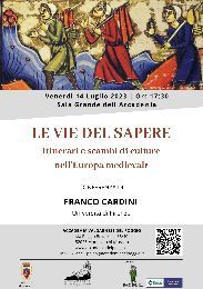 LE VIE DEL SAPERE: ITINERARI E SCAMBI DI CULTURE NELL'EUROPA MEDIEVALE