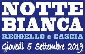 LA NOTTE BIANCA A REGGELLO E CASCIA 2019