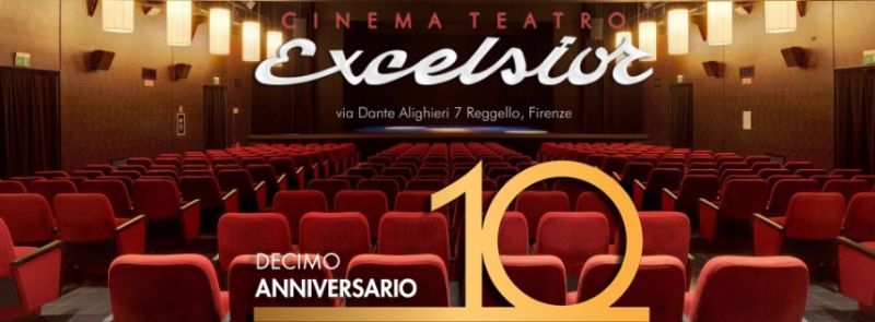 Cinema Teatro Excelsior Reggello, festeggia il decennale